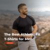 Best athletic fit t shirts